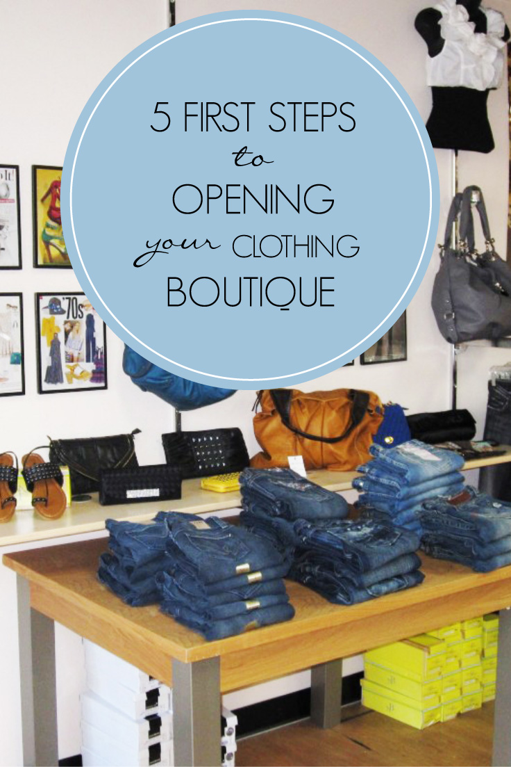 5 First Steps To Opening Your Clothing Boutique